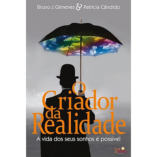 O Criador da Realidade, Bruno J. Gimenes, Patrícia Cândido