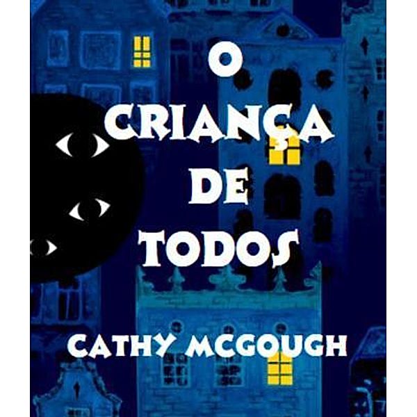 O CRIANÇA DE TODOS, Cathy McGough