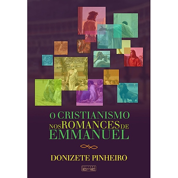 O cristianismo nos romances de Emmanuel, Donizete Pinheiro