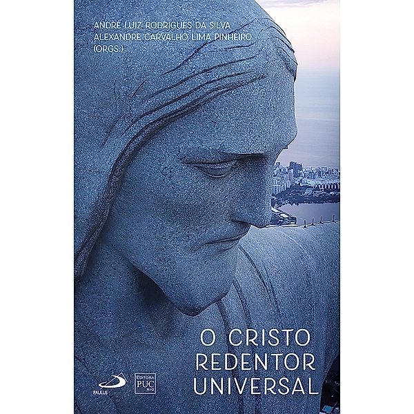 O Cristo Redentor Universal / Pastoral, Alexandre Carvalho Lima Pinheiro, André Luiz Rodrigues da Silva