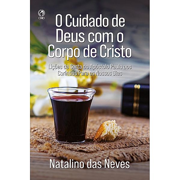 O Cuidado de Deus com o Corpo de Cristo, Natalino das Neves