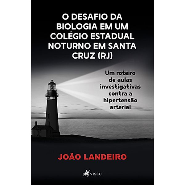 O Desafio da Biologia Em um Colégio Estadual Noturno em Santa Cruz (RJ), João Landeiro