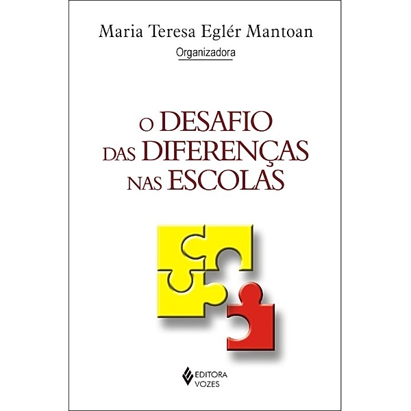 O desafio das diferenças nas escolas, Maria Teresa Eglér Mantoan