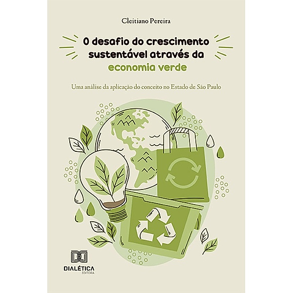 O desafio do crescimento sustentável através da economia verde, Cleitiano Pereira
