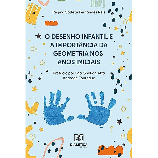 O desenho infantil e a importância da geometria nos anos iniciais, Regina Sallete Fernandes Reis