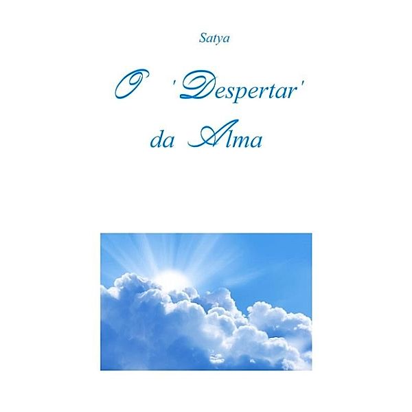 O ‘Despertar’ da Alma, Satya