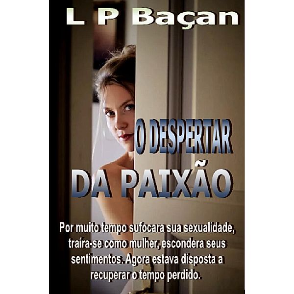 O Despertar da Paixão / Novelas Adultas, L P Baçan