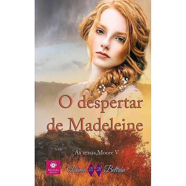 O despertar de Madeleine (As irmãs Moore, #5) / As irmãs Moore, Dama Beltrán