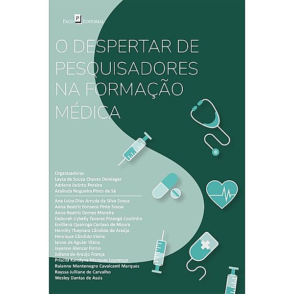 O despertar de pesquisadores na formação médica, Layza de Souza Chaves Deininger, Adriene Jacinto Pereira, Aralinda Nogueira Pinto de Sá