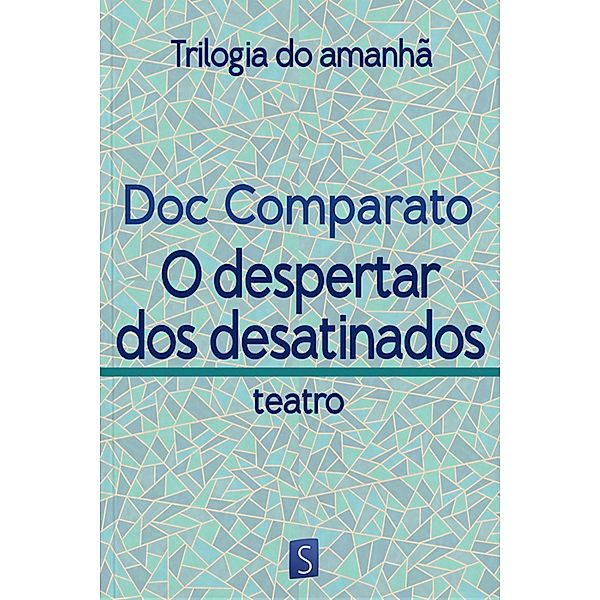 O Despertar Dos Desatinados - Trilogia Do Amanhã / Trilogia do amanhã, Doc Comparato