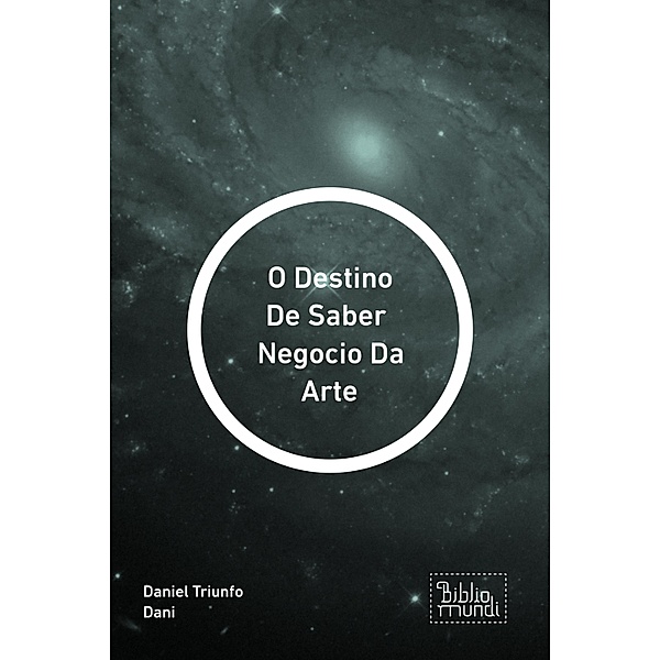 O Destino De Saber  Negocio Da Arte / 2, Daniel Triunfo Dani