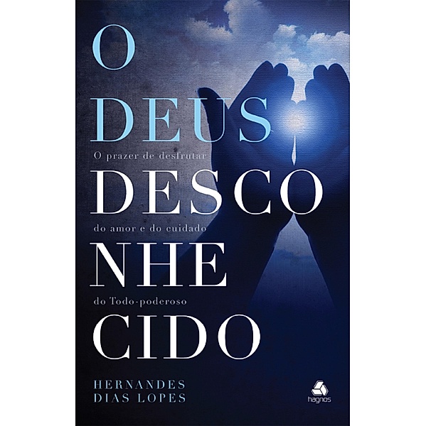 O Deus desconhecido, Hernandes Dias Lopes