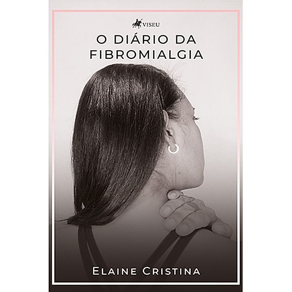 O dia´rio da fibromialgia, Elaine Cristina