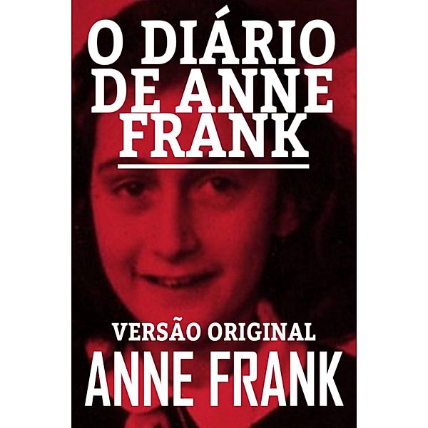 O DIÁRIO DE ANNE FRANK, Anne Frank