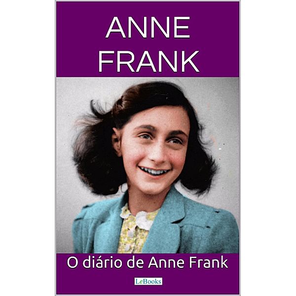 O Diário de Anne Frank / Grandes Clássicos, Anne Frank