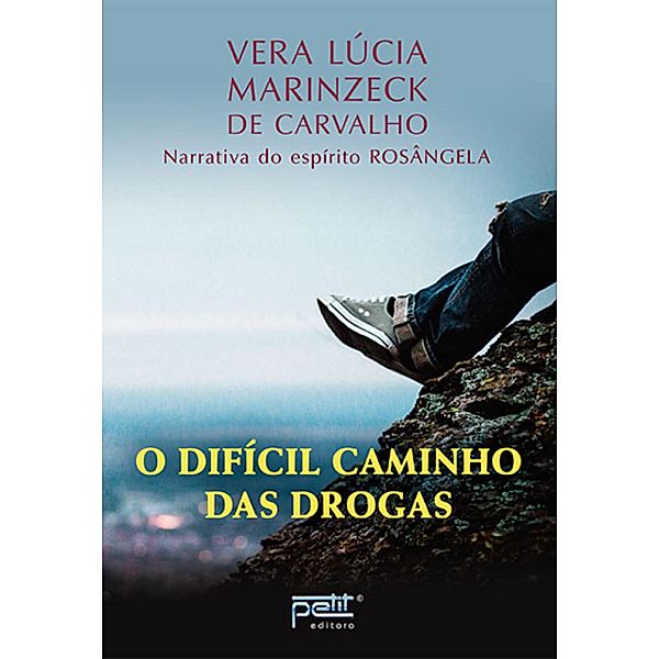 O difícil caminho das drogas, Vera Lúcia Marinzeck de Carvalho, Rosângela