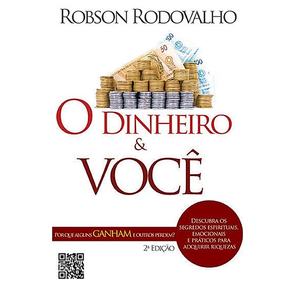 O dinheiro e você, Robson Rodovalho