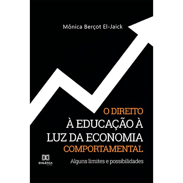 O Direito à Educação à Luz da Economia Comportamental, Mônica Berçot El-Jaick