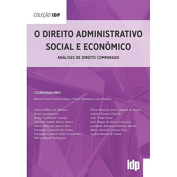 O Direito Administrativo Social e Econômico / IDP, Maria Tereza Fonseca Dias, Flávio Henrique Unes Pereira