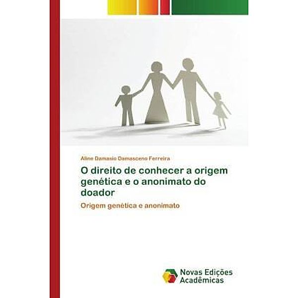 O direito de conhecer a origem genética e o anonimato do doador, Aline Damasio Damasceno Ferreira