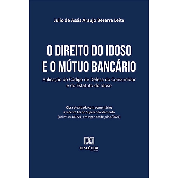 O direito do idoso e o mútuo bancário, Julio de Assis Araujo Bezerra Leite