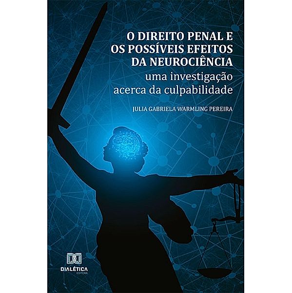 O direito penal e os possíveis efeitos da neurociência, Julia Gabriela Warmling Pereira