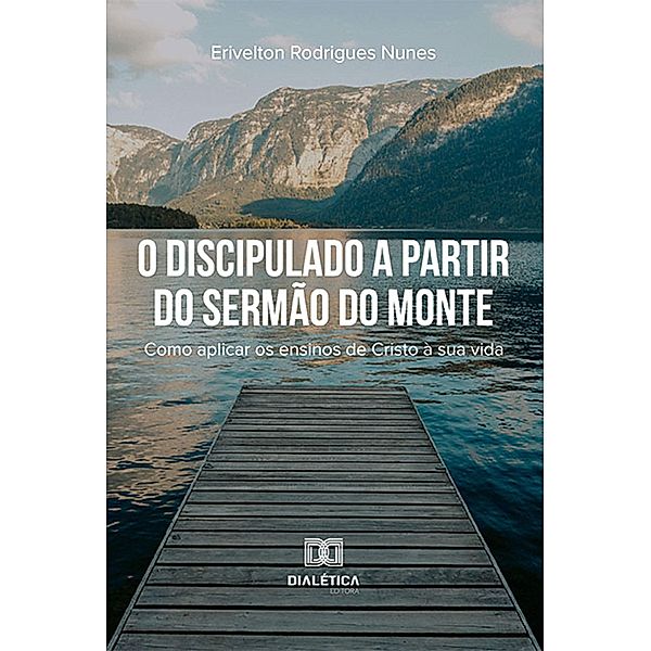 O Discipulado a partir do Sermão do Monte, Erivelton Rodrigues Nunes