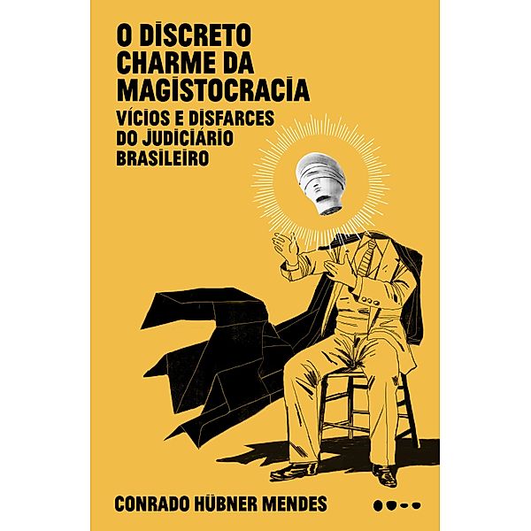 O discreto charme da magistocracia, Conrado Hübner Mendes