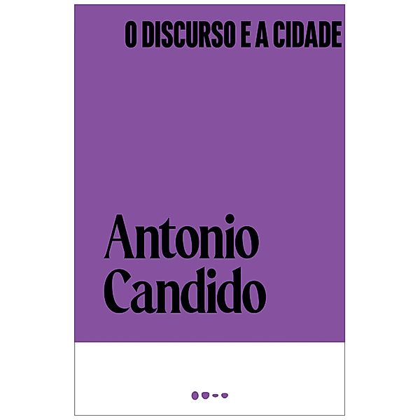 O discurso e a cidade, Antonio Candido