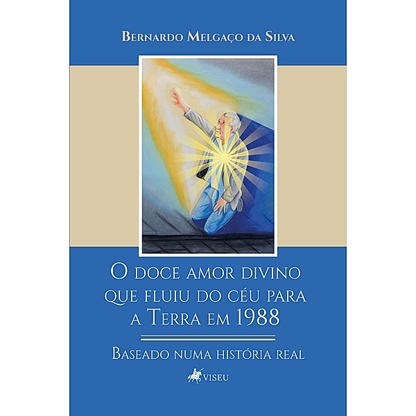 O doce amor divino que fluiu do céu para a Terra em 1988, Bernardo Melgaço da Silva