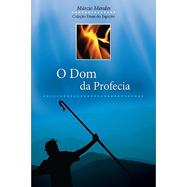 O Dom da Profecia / Dons do Espírito, Márcio Mendes