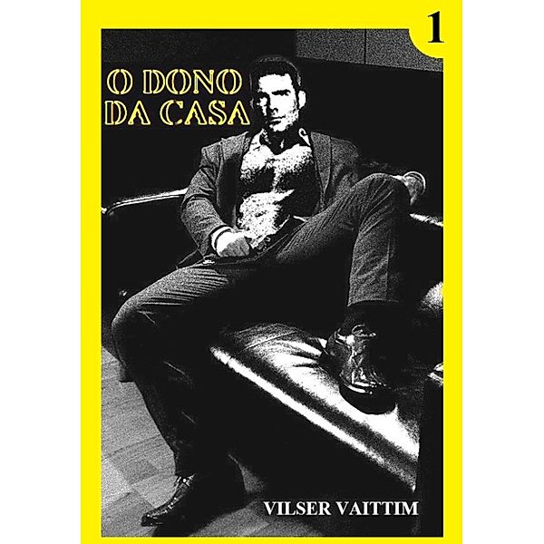 O Dono da Casa: Parte 1, Vilser Vaittim