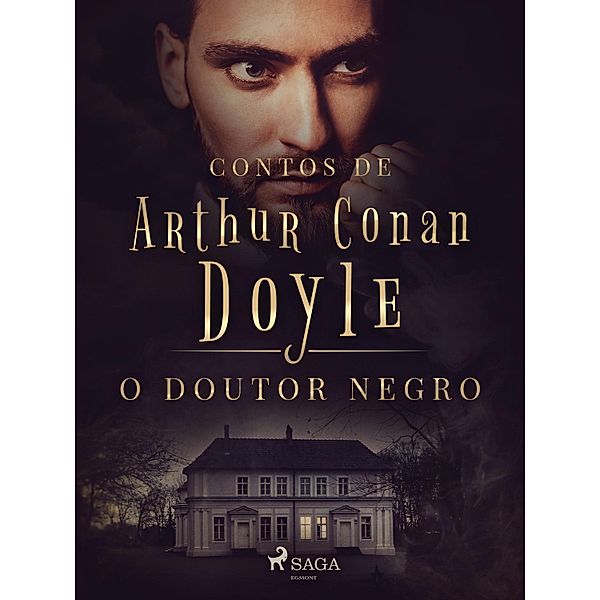 O Doutor Negro / Contos de Arthur Conan Doyle, Arthur Conan Doyle