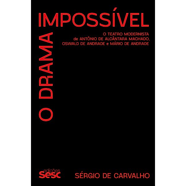 O drama impossível, Sérgio de Carvalho