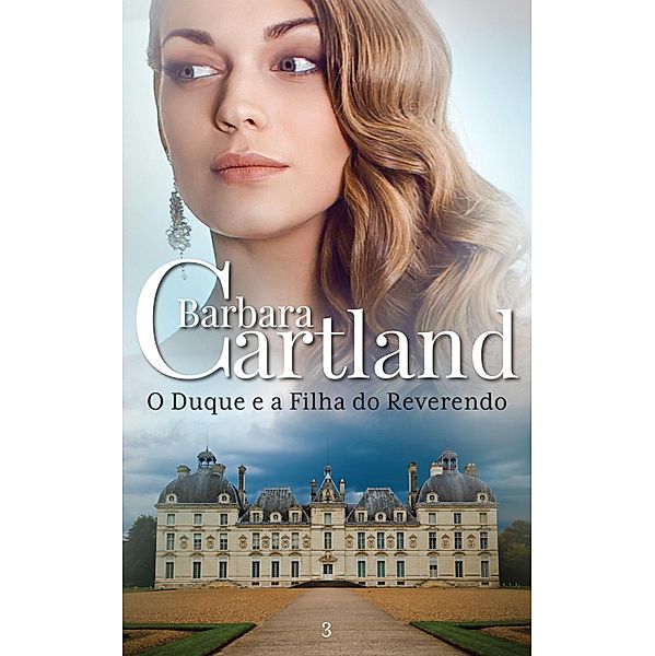O Duque e a Filha do Reverendo / A Eterna Coleção de Barbara Cartland Bd.3, Barbara Cartland