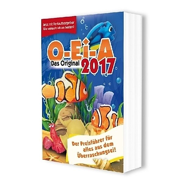 O-Ei-A 2017 - Das Original - Der Preisführer für alles aus dem Überraschungsei!, André Feiler