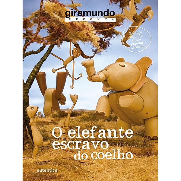 O elefante escravo do coelho, Giramundo