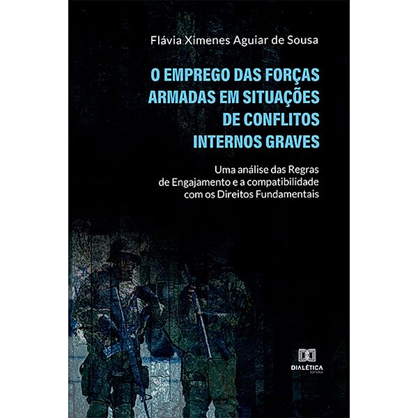 O Emprego das Forças Armadas em Situações de Conflitos Internos Graves, Flávia Ximenes Aguiar de Sousa
