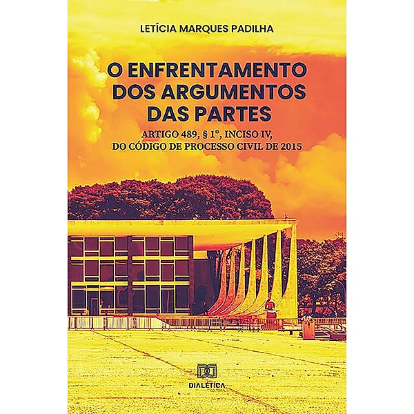 O enfrentamento dos argumentos das partes, Letícia Marques Padilha