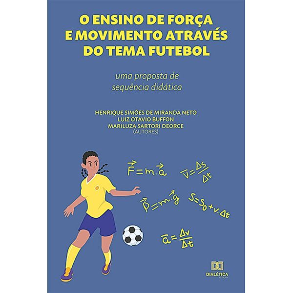 O ensino de Força e Movimento através do tema Futebol, Henrique Simões de Miranda Neto, Luiz Otavio Buffon, Mariluza Sartori Deorce