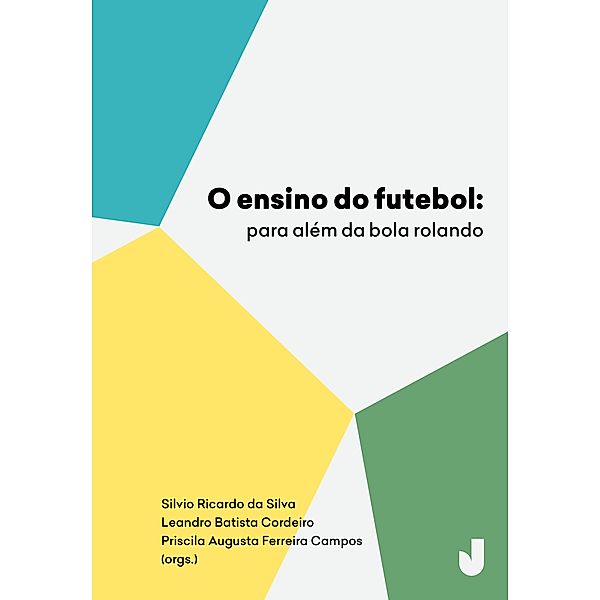 O ensino do futebol, Priscila Augusta Ferreira Campos, Leandro Batista Cordeiro, Silvio Ricardo da Silva