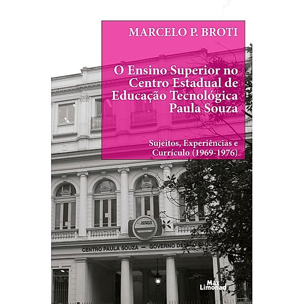 O ensino superior no Centro Estadual de Educação Tecnológica Paula Souza, Marcelo P. Broti