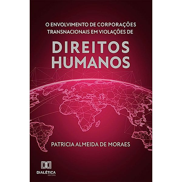 O Envolvimento de Corporações Transnacionais em Violações de Direitos Humanos, Patricia Almeida de Moraes