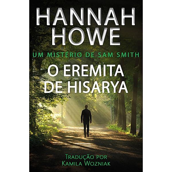 O Eremita de Hisarya (Um Mistério de Sam Smith) / Um Mistério de Sam Smith, Hannah Howe