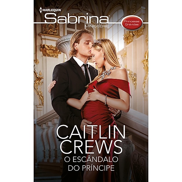 O escândalo do príncipe / Princesas grávidas Bd.3, Caitlin Crews
