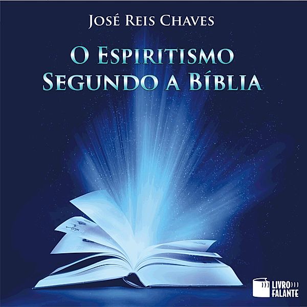 O Espiritismo segundo a Bíblia, José Reis Chaves