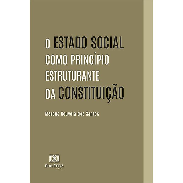 O Estado Social como princípio estruturante da Constituição, Marcus Gouveia dos Santos