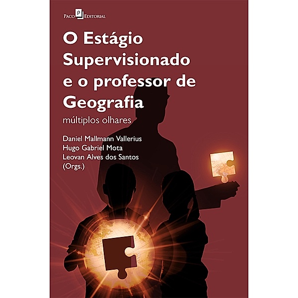 O Estágio Supervisionado e o Professor de Geografia, Daniel Mallmann Vallerius, Hugo Gabriel Mota, Leovan Alves dos Santos