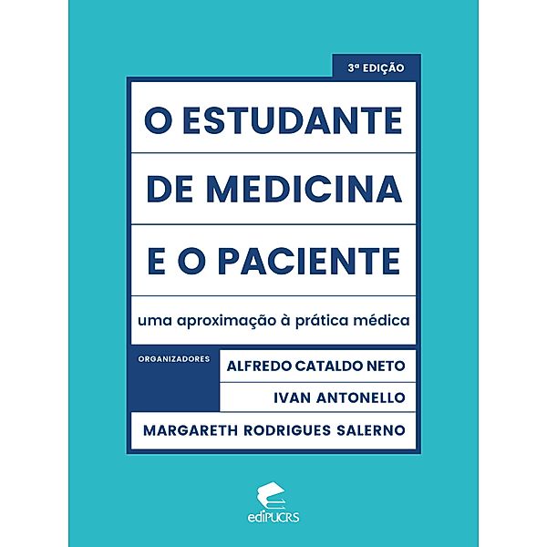 O estudante de medicina e o paciente: uma aproximação à prática médica, Alfredo Cataldo Neto, Ivan Antonello, Margareth Rodrigues Salerno
