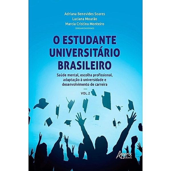 O Estudante Universitário Brasileiro:, Marcia Cristina Monteiro, Luciana Mourão, Adriana Benevides Soares